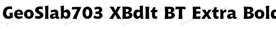 GeoSlab703 XBdIt BT Extra Bold Italic字体转换